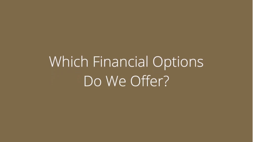 Which Financial Options Do We Offer